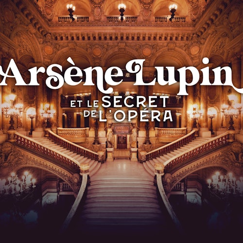 Opéra Garnier: Entry + Arsène Lupin Immersive Game