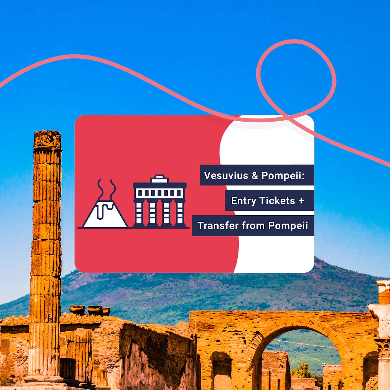 Pass pour le Vésuve, Herculanum & Pompéi