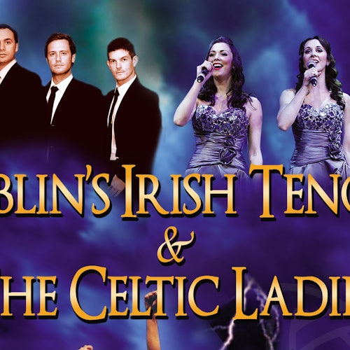 Los Tenores Irlandeses de Dublín y las Damas Celtas con estrellas de la danza irlandesa