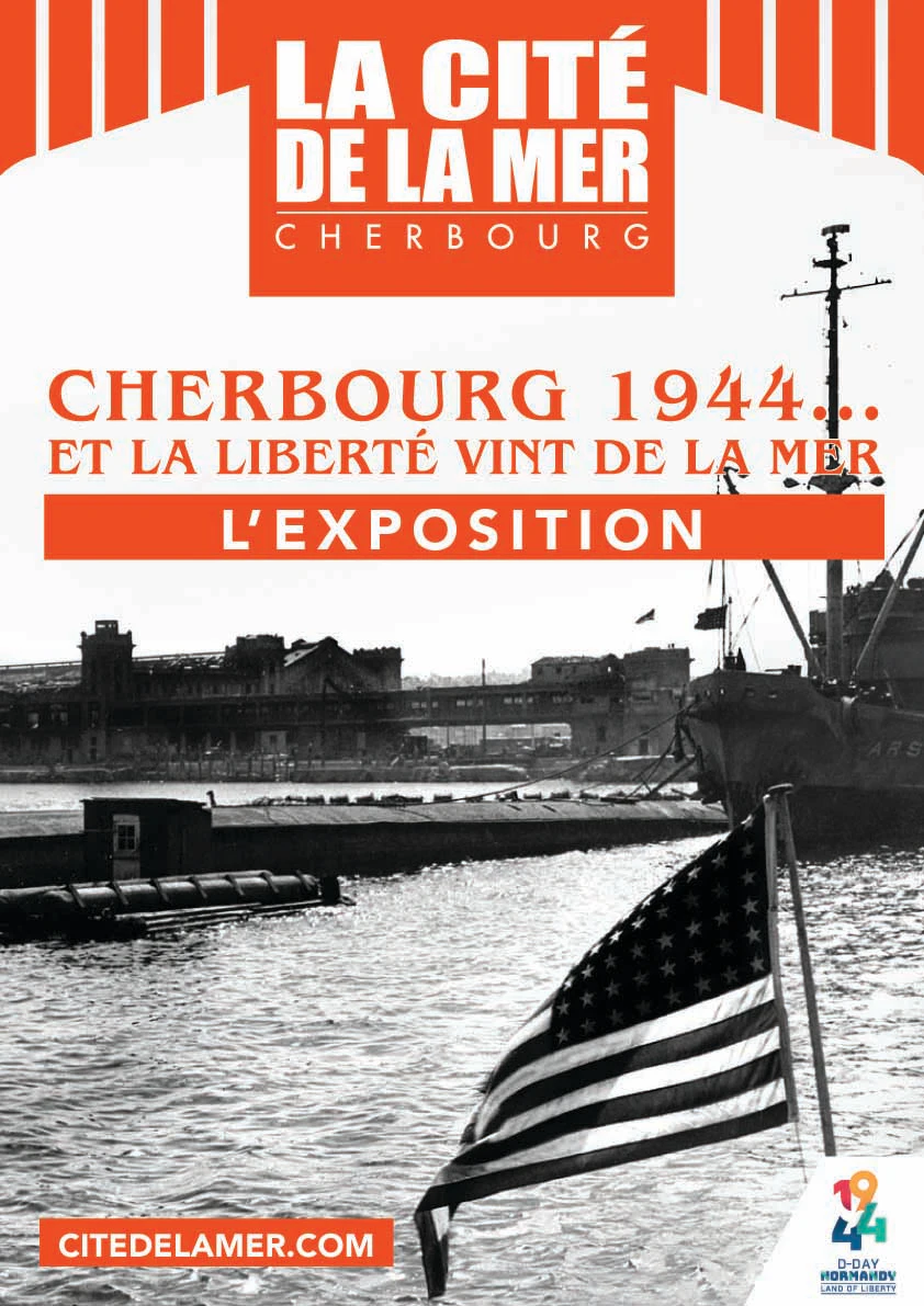 エキシビション シェルブール1944年 そして海から自由がやってきた ラシテドラメール Tiqets Com
