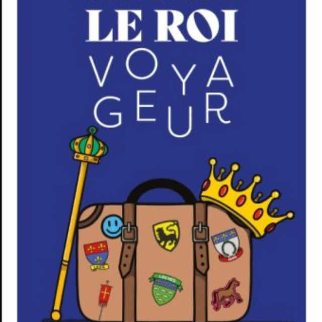 Exhibition The Travelling King, Royal City of Loches