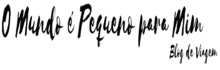 O Mundo é Pequeno para Mim