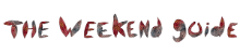 The Weekend Guide
